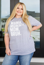 Load image into Gallery viewer, Mama Bruh Graphic Tee
